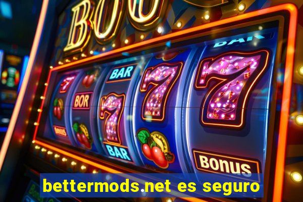 bettermods.net es seguro